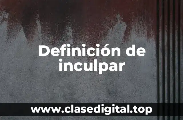 Definición de inculpar