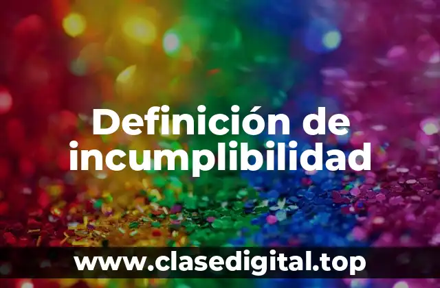 Ejemplos de incumplibilidad