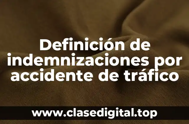 Definición de indemnizaciones por accidente de tráfico