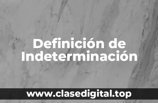 Definición de Indeterminación