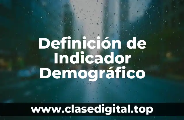 Definición de Indicador Demográfico