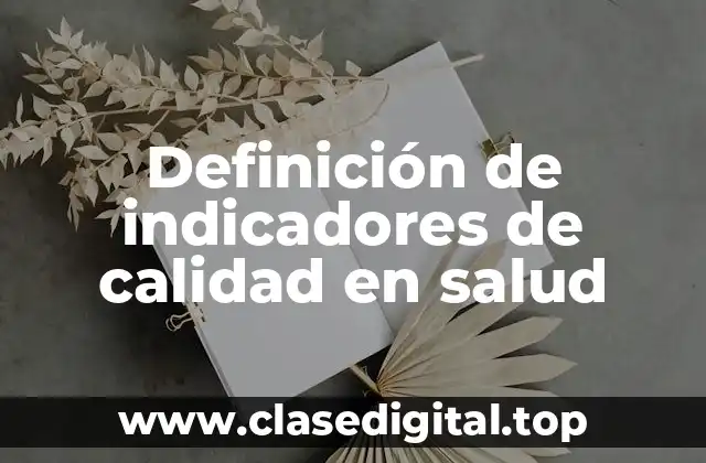 Definición de indicadores de calidad en salud