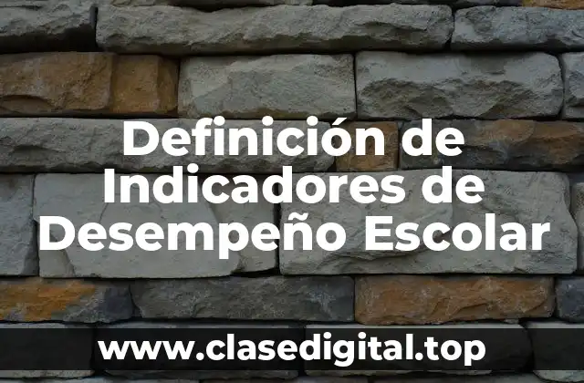 Definición de Indicadores de Desempeño Escolar