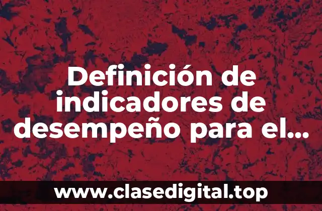 Definición de indicadores de desempeño para el área de almacen