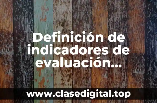 Definición de indicadores de evaluación educación infantil