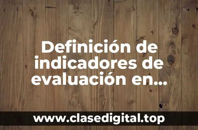 Definición de indicadores de evaluación en educación secundaria