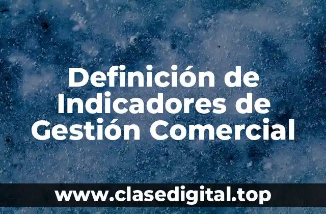 Definición de Indicadores de Gestión Comercial