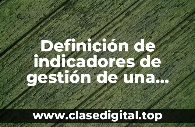 Ejemplos de indicadores de gestión de una empresa de servicios