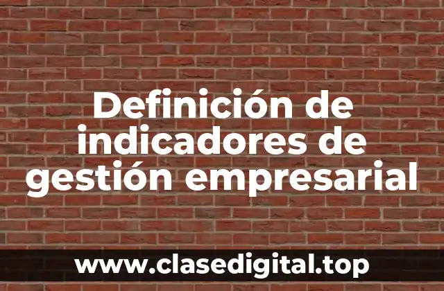Definición de indicadores de gestión empresarial