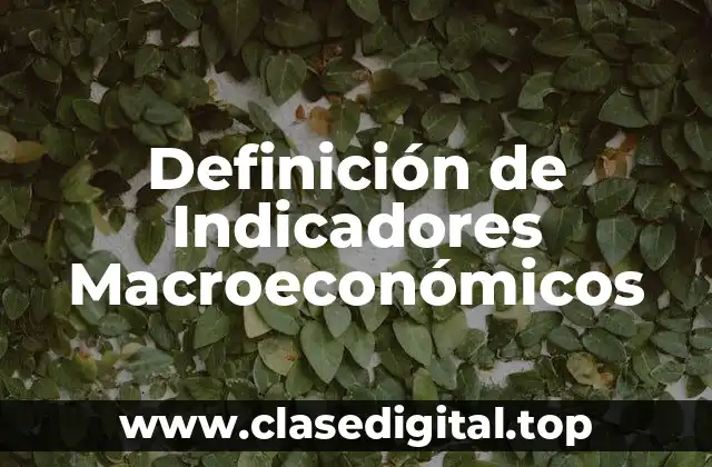Definición de Indicadores Macroeconómicos