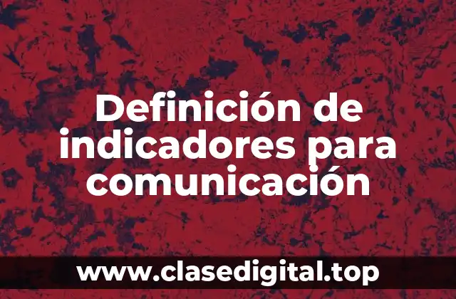 Ejemplos de indicadores para comunicación