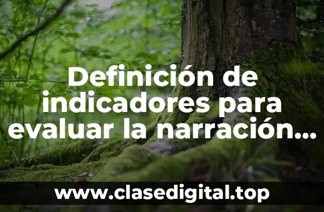 Ejemplos de indicadores para evaluar la narración de leyendas