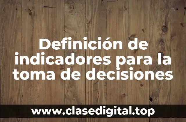 Definición de indicadores para la toma de decisiones