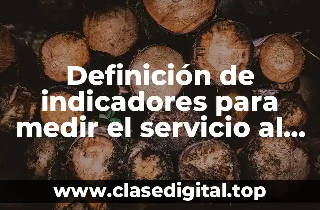 Definición de indicadores para medir el servicio al cliente