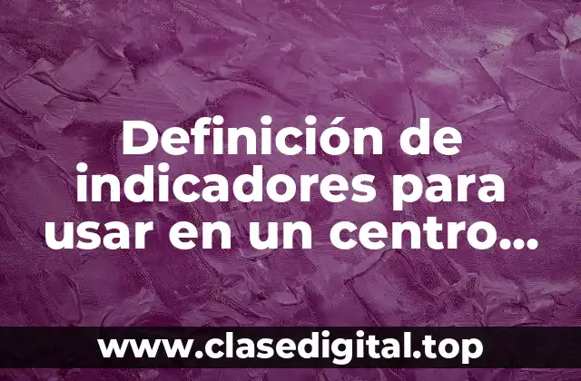 Definición de indicadores para usar en un centro deportivo
