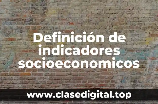 Definición de indicadores socioeconomicos