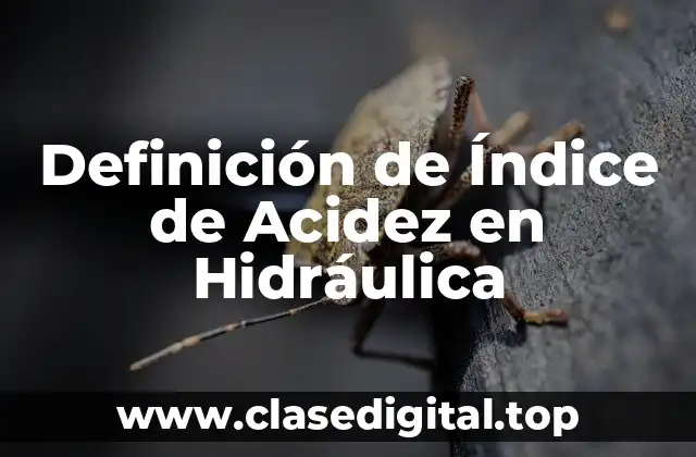 Definición de Índice de Acidez en Hidráulica