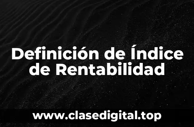 Definición de Índice de Rentabilidad