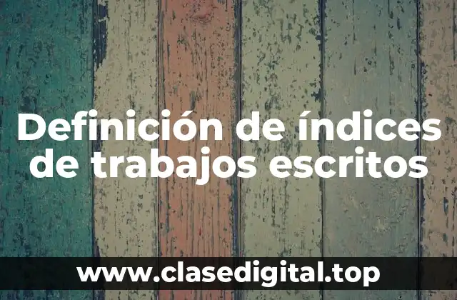 Definición de índices de trabajos escritos