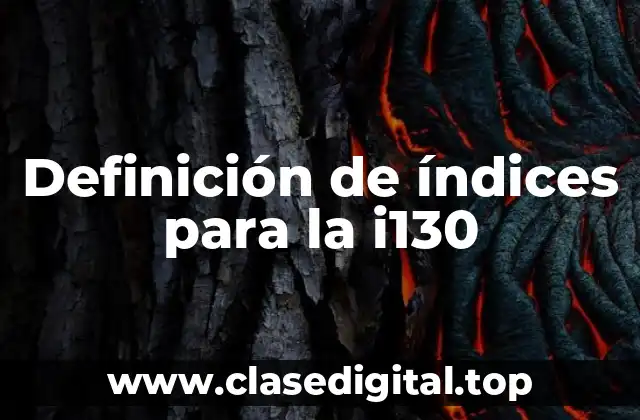 Definición de índices para la i130