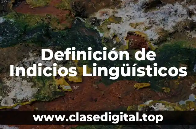 Definición de Indicios Lingüísticos