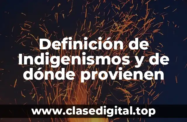 Ejemplos de Indigenismos
