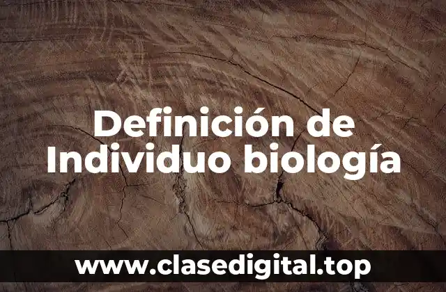 Definición de Individuo biología