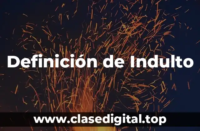 Definición técnica de Indulto