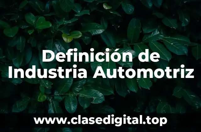 Definición de Industria Automotriz
