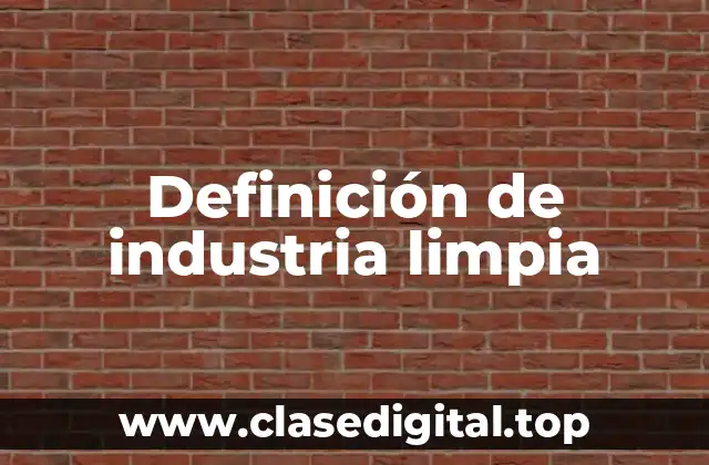 Definición de industria limpia
