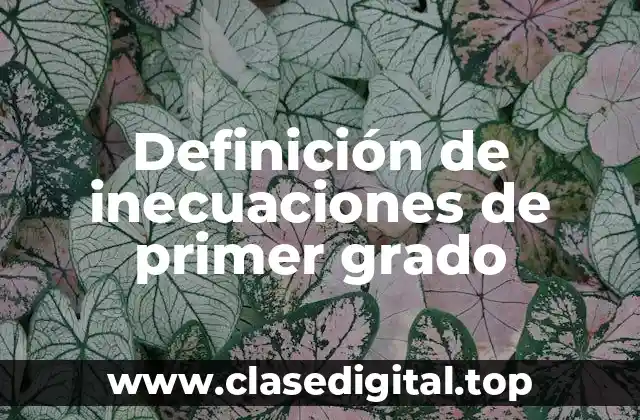 Ejemplos de inecuaciones de primer grado