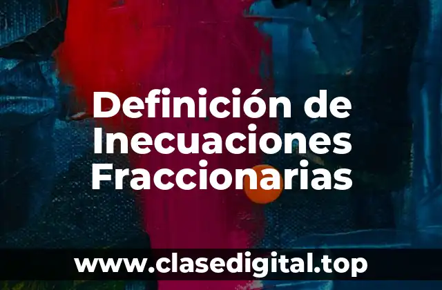 Ejemplos de inecuaciones fraccionarias