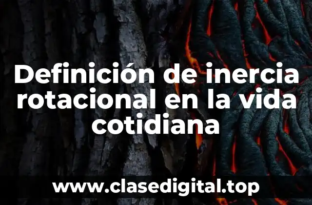 Ejemplos de inercia rotacional