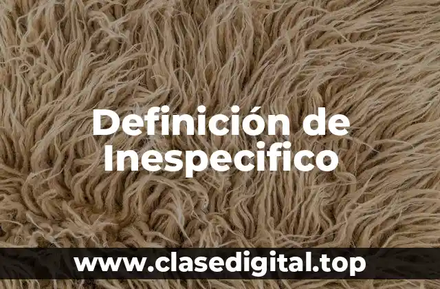 Definición de Inespecifico