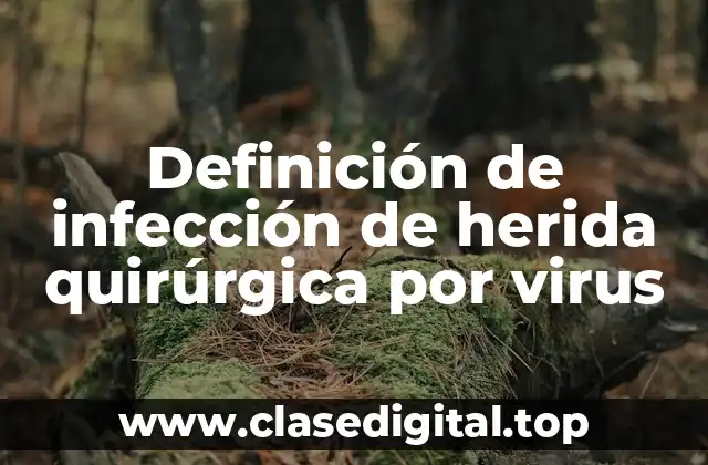 Definición de infección de herida quirúrgica por virus