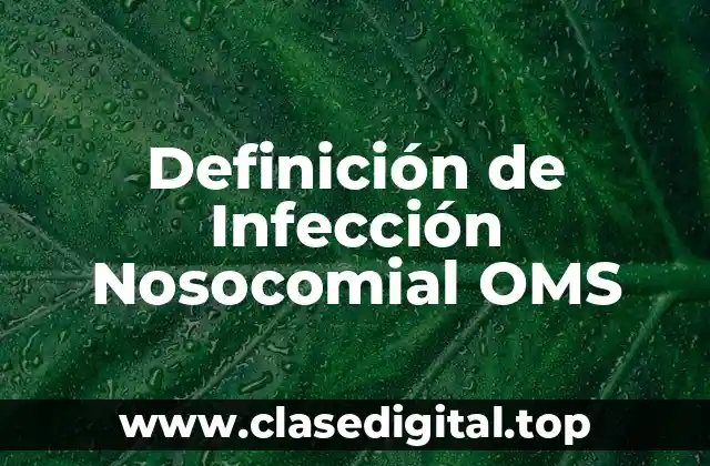 Definición de Infección Nosocomial OMS