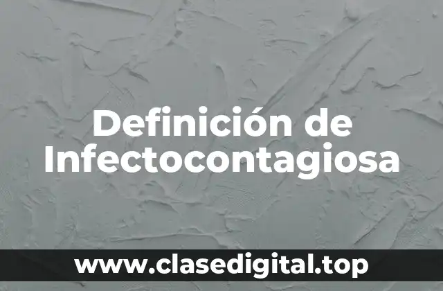 Definición de Infectocontagiosa