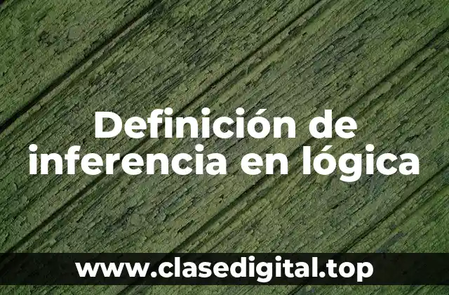 Definición de inferencia en lógica
