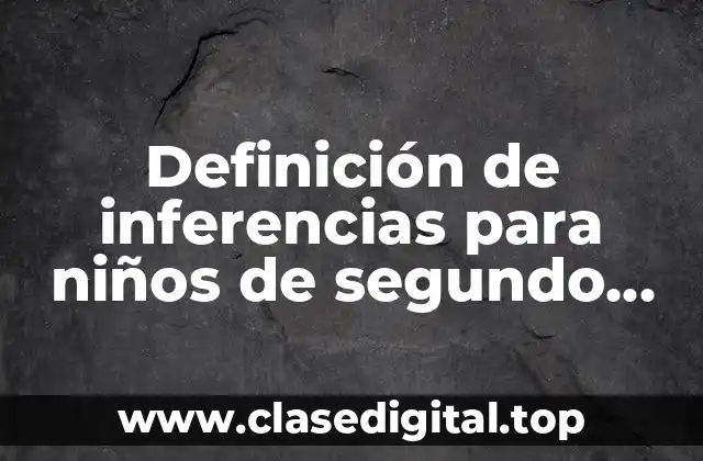 Definición de inferencias para niños de segundo grado