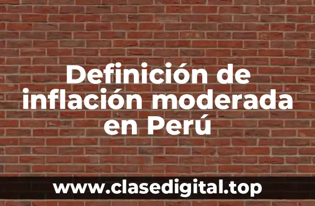 Ejemplos de inflación moderada en Perú