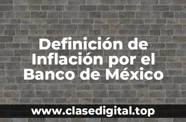 Definición de Inflación por el Banco de México