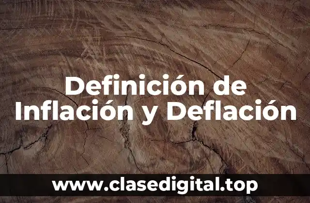Definición de Inflación y Deflación