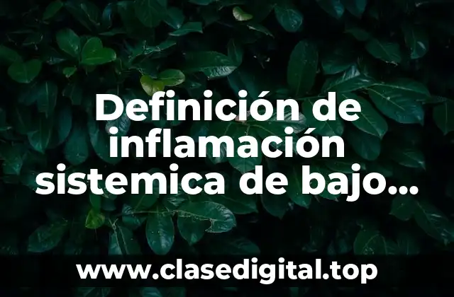Definición de inflamación sistemica de bajo grado