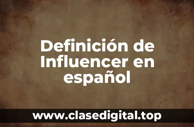 Definición de Influencer en español