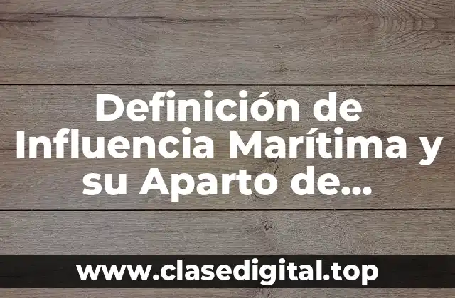 Definición Técnica de Influencia Marítima