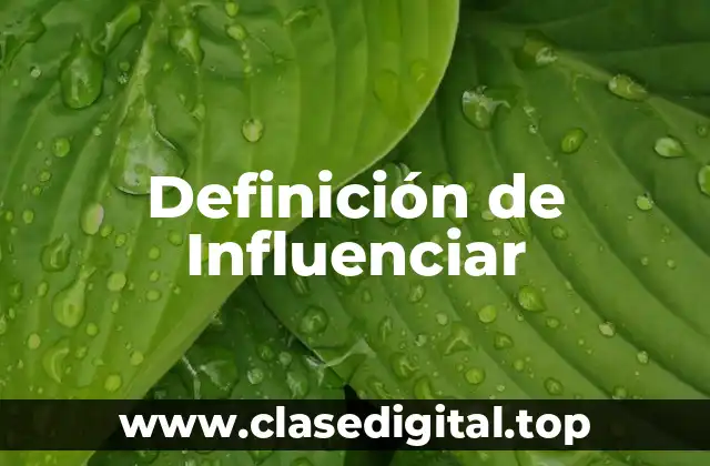 Definición de Influenciar