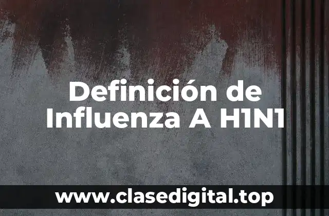 Definición de Influenza A H1N1
