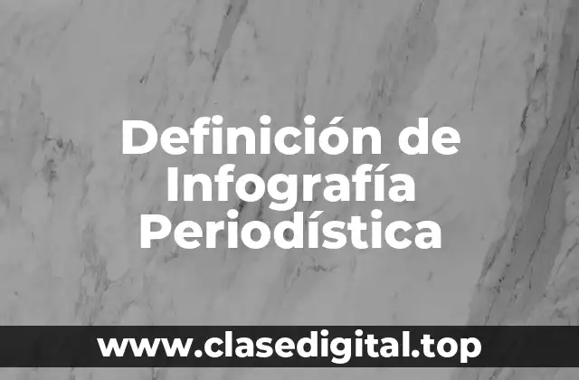 Definición de Infografía Periodística