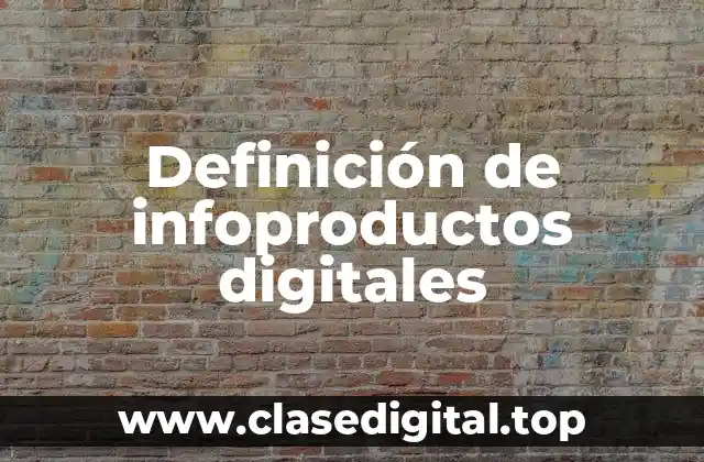 Definición de infoproductos digitales
