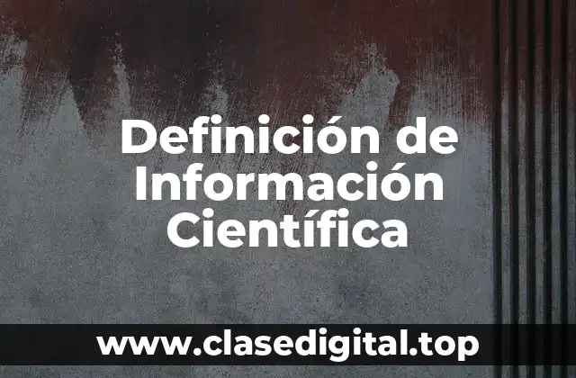 Definición de Información Científica